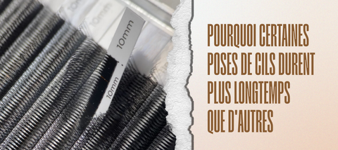 Pourquoi certaines poses de cils durent plus longtemps que d'autres