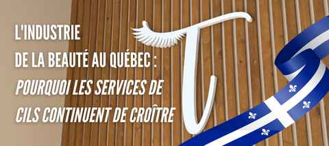 L'industrie de la beauté au Québec : pourquoi les services de cils continuent de croître