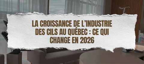 La croissance de l’industrie des cils au Québec : ce qui change en 2026